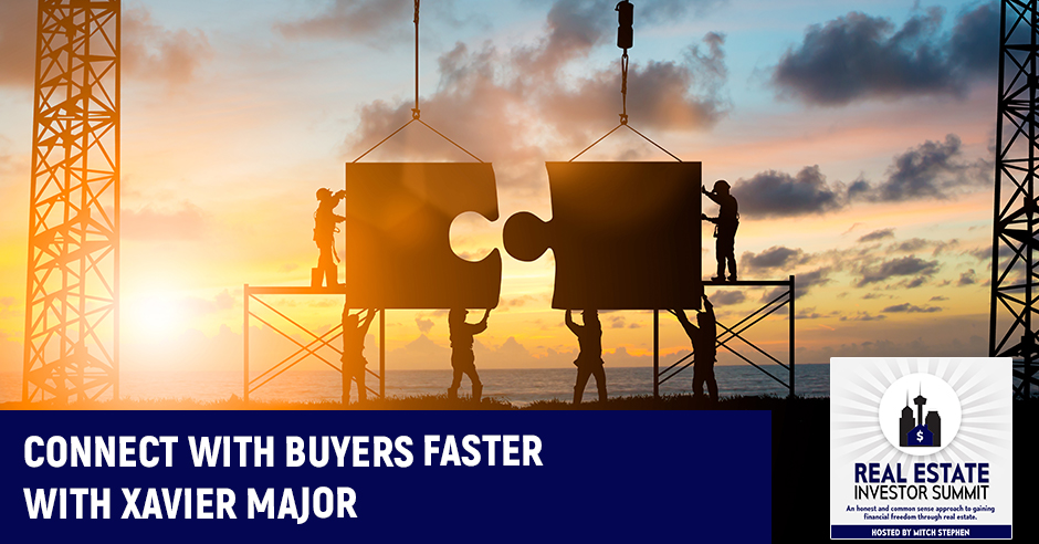 REIS 398 | Connect With Buyers Faster